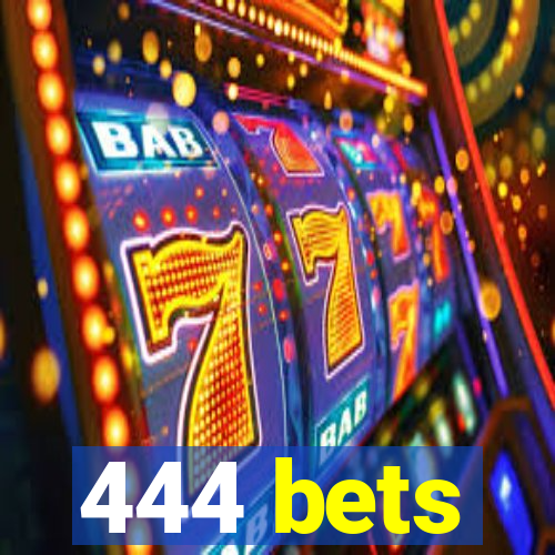 444 bets